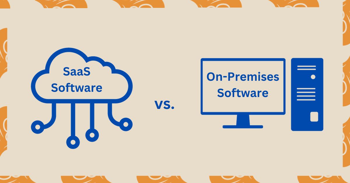 SaaS vs On Premises: Differences and Top Examples