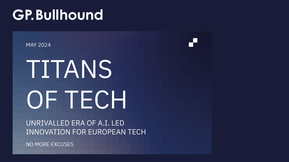 Investing in European tech: Insights from GP Bullhound’s annual report