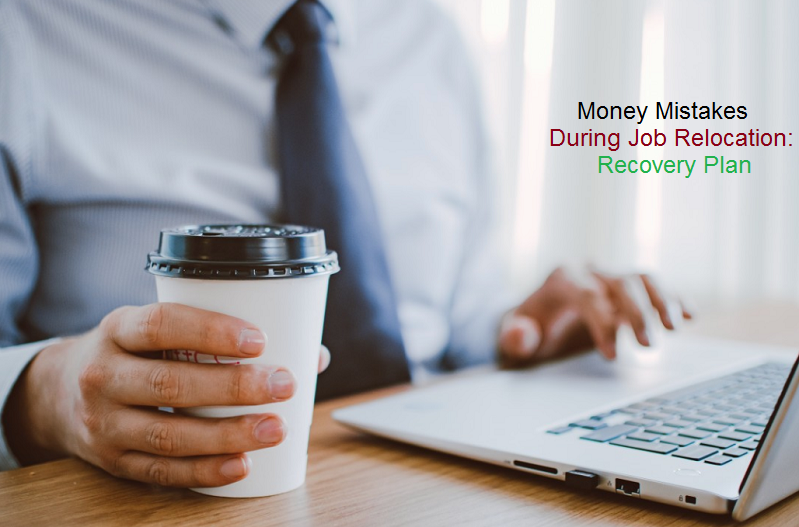 Money Mistakes During Job Relocation: Recovery Plan