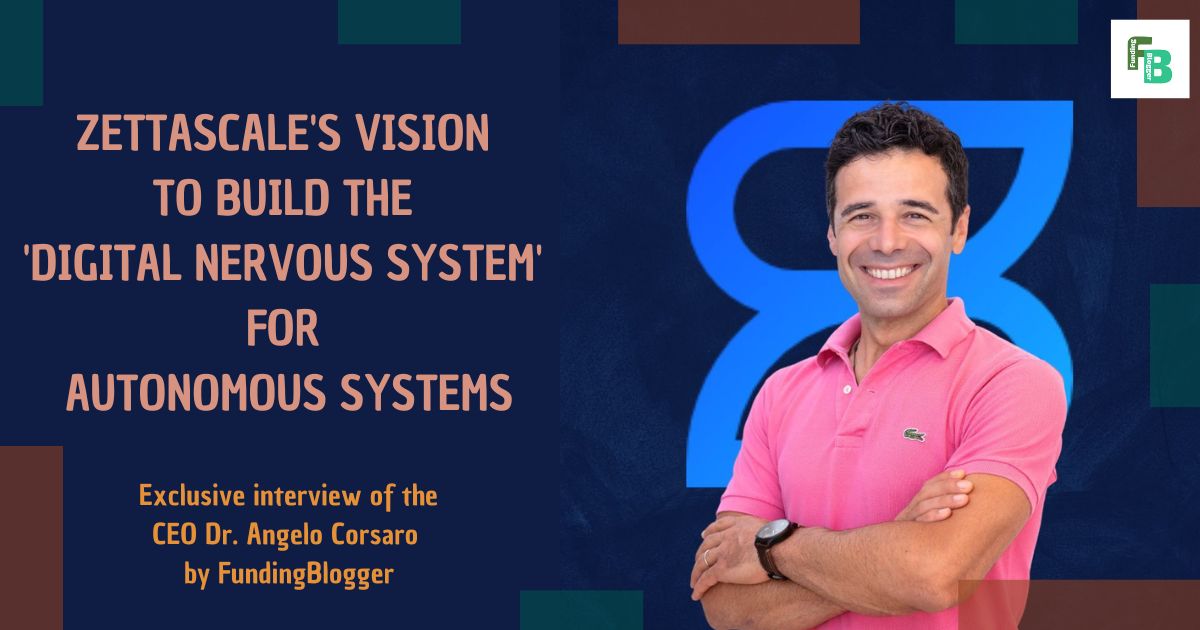 ZettaScale’s Vision to Build the ‘Digital Nervous System’ for Autonomous Systems – Exclusive Interview of the CEO