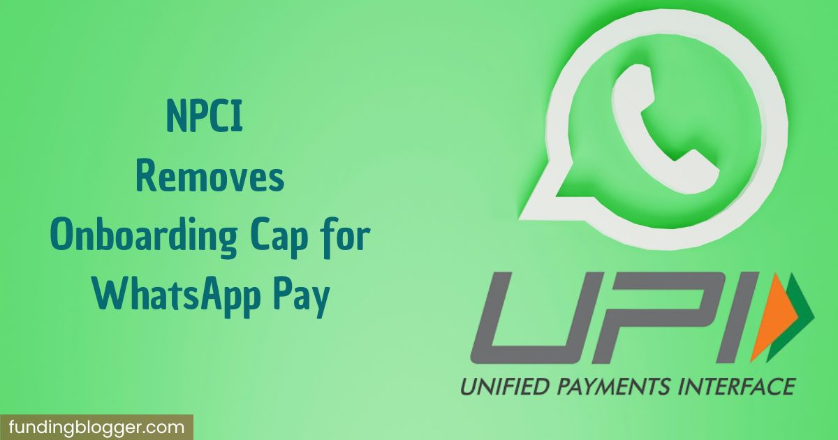 NPCI Removes Onboarding Cap for WhatsApp Pay, Expanding UPI Access to 500 Million Users