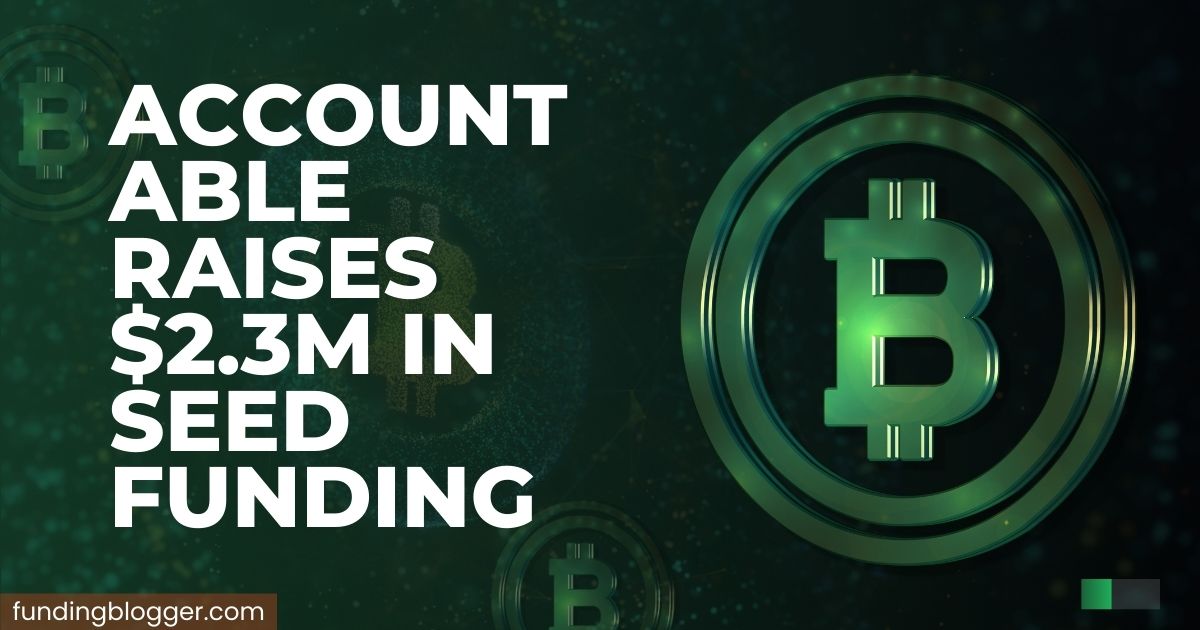 Accountable Raises .3M in Seed Funding to Revolutionize Undercollateralized Crypto Lending